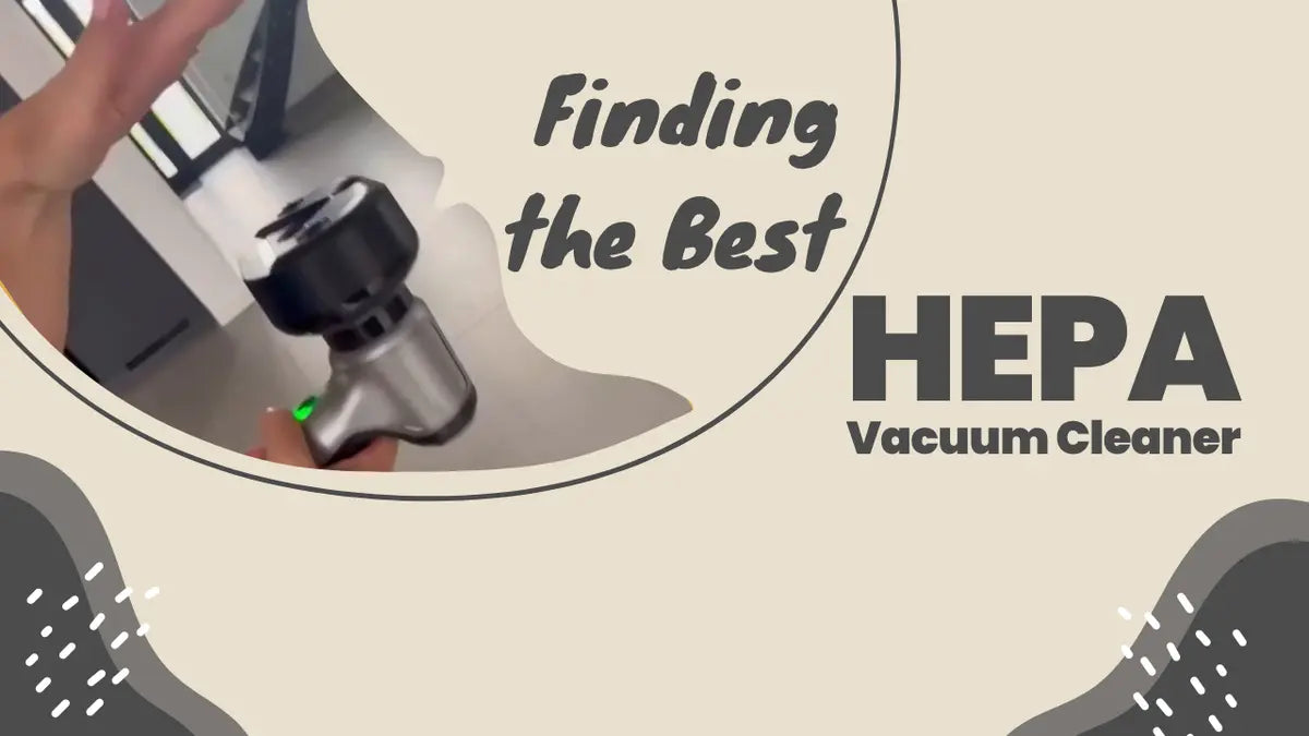 Finding the Best HEPA Vacuum Cleaner