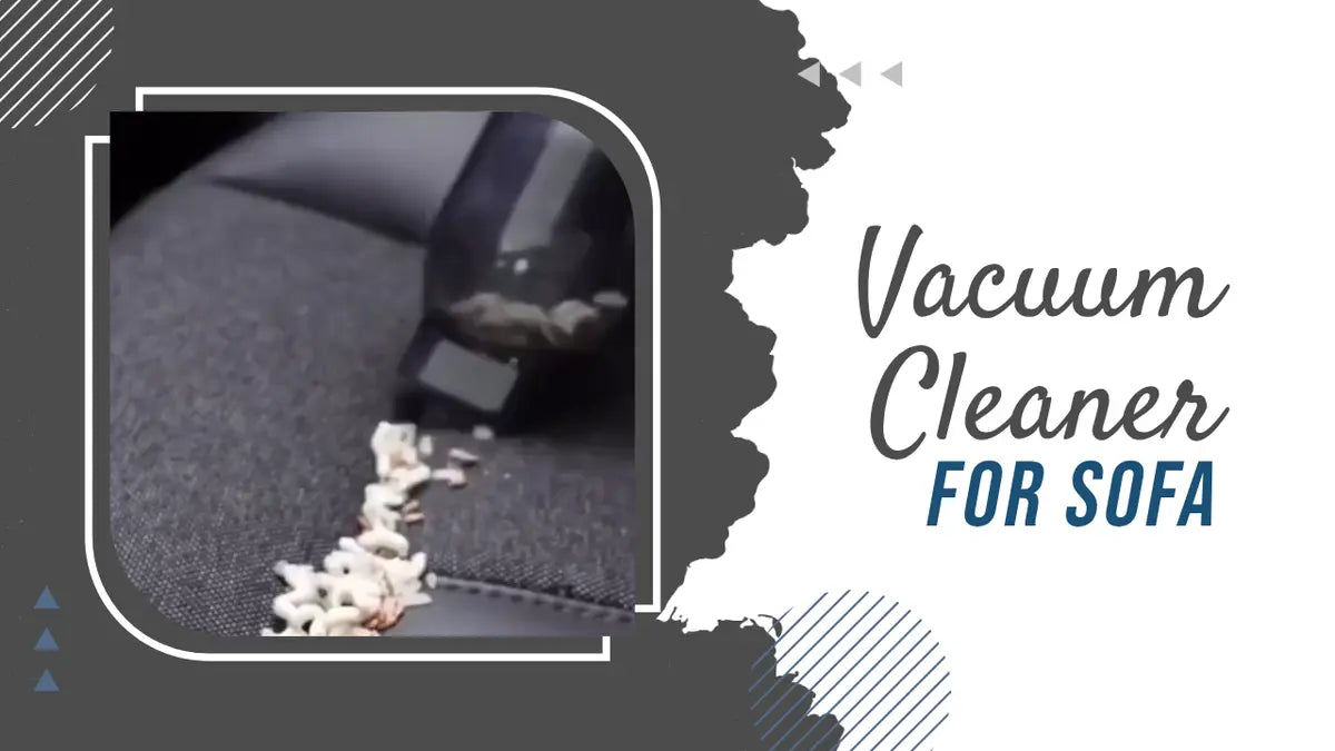 Vacuum Cleaner For Sofa Cleaning 